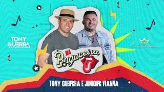 Na Bagaceira   Tony Guerra e Junior Vianna  (Áudio Oficial)