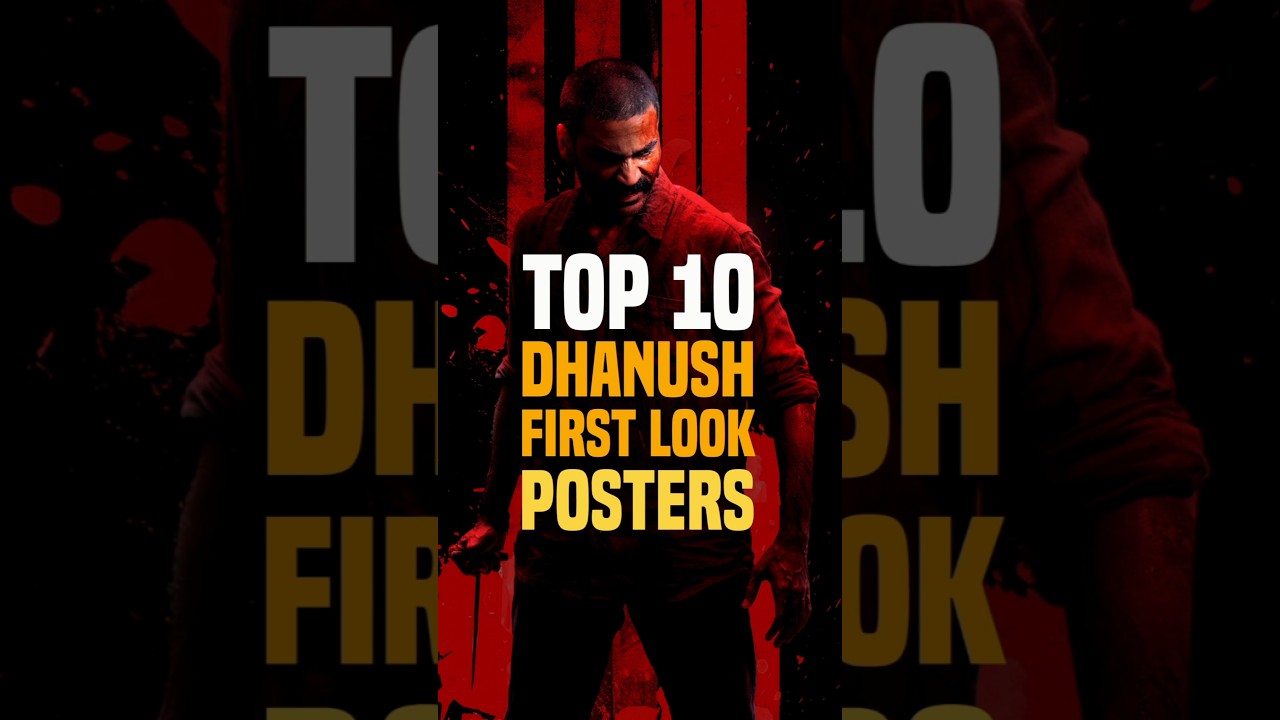 🔶 Top 10 Dhanush First Look Posters 