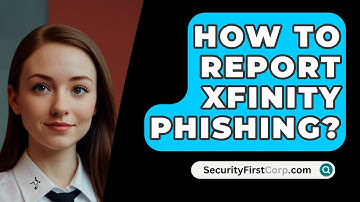 How To Report Xfinity Phishing? - SecurityFirstCorp.com