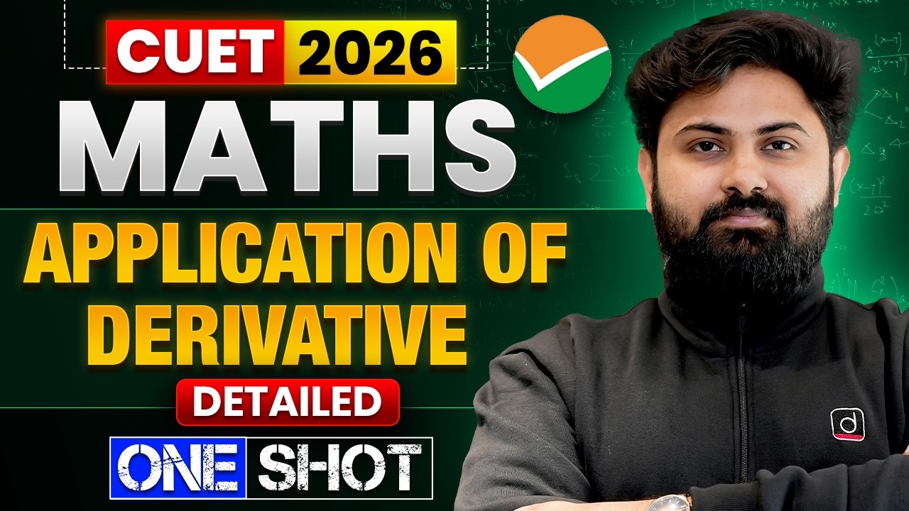 Application of Derivative Detailed One Shot🔥| CUET 2026 Maths |Complete ...