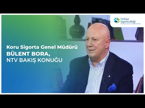 Koru Sigorta Genel Müdürü Bülent Bora, NTV Bakış Konuğu