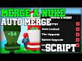[💣NEW] Merge a Nuke Script Auto Merge, Auto Locked &amp; Auto Upgrade - Roblox 2026
