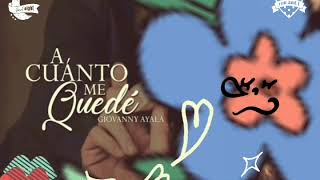 Giovanny Ayala A cuanto me quede