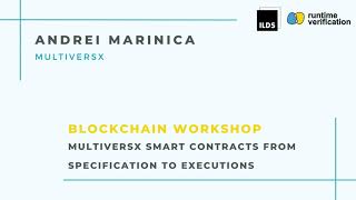 MultiversX Smart Contracts from Specification to Execution - Andrei Marinica