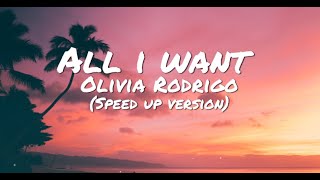 All I want - Olivia Rodrigo (speed up version with lyrics)