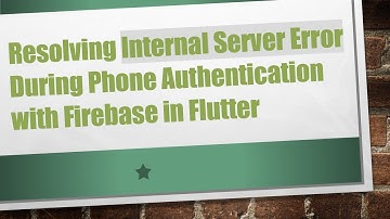 Resolving Internal Server Error During Phone Authentication with Firebase in Flutter