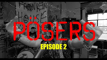 POSERS - EP 2 (Punk Rock Series)