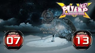 You and I (유 앤 아이) S7 & S13 | PUMP IT UP XX (20th Anniversary Edition) Patch 1.02.0 ✔