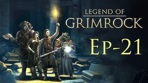 #21 Legend of Grimrock Let