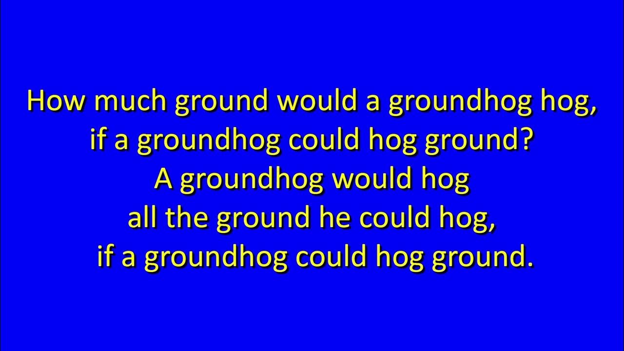 How fast can you say Tongue Twister 2: How much ground would a