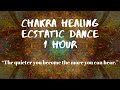 Chakra Healing Ecstatic Dance Music