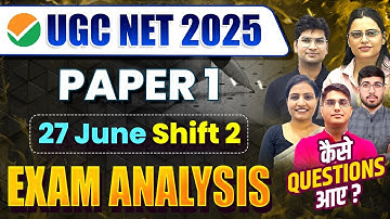 UGC NET Exam Analysis | 27 June 2025 Shift 2 |  UGC NET Paper 1 Exam Analysis 2025 | Apni University