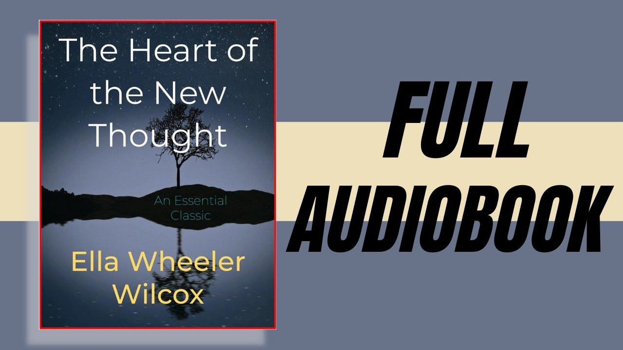 The Heart Of The New Thought | Full Audiobook | Self Help