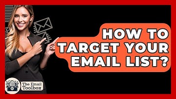 How To Target Your Email List? - TheEmailToolbox.com