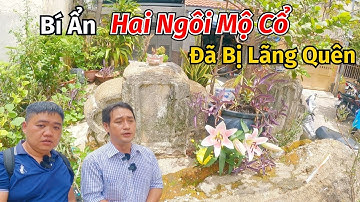 Đi tìm bí ẩn hai Ngôi Mộ Cổ hàng trăm năm tại Quận 1 Sài Gòn ít ai biết đã chìm vào quên lãng