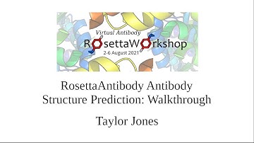 RosettaAntibody Walkthrough - Rosetta Virtual Workshop 2021