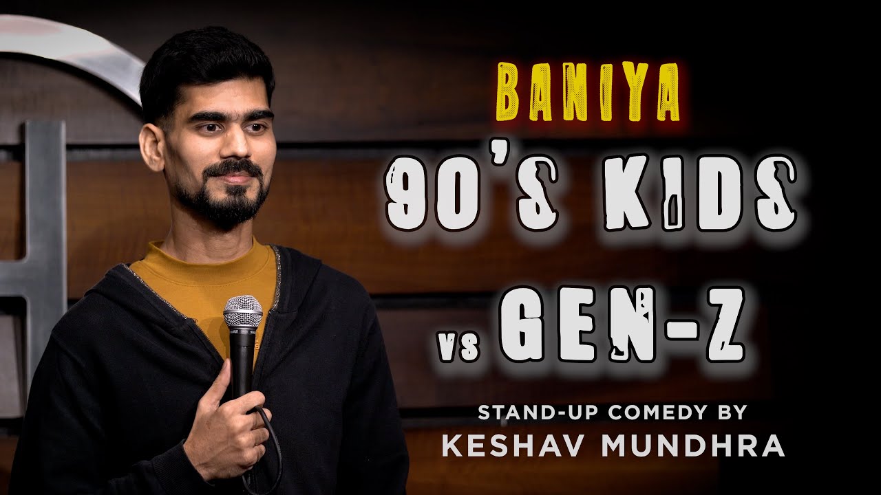 Baniya, 90's Kids vs Gen-Z - Stand-Up Comedy by Keshav Mundhra