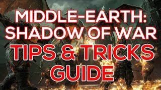 Middle-earth: Shadow of Mordor Guide, Tips and Tricks