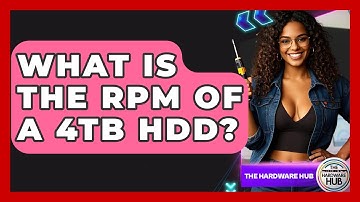 What Is The RPM Of A 4TB HDD? - The Hardware Hub