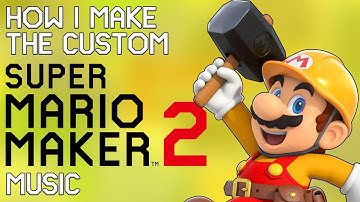 How I make the custom Mario Maker music