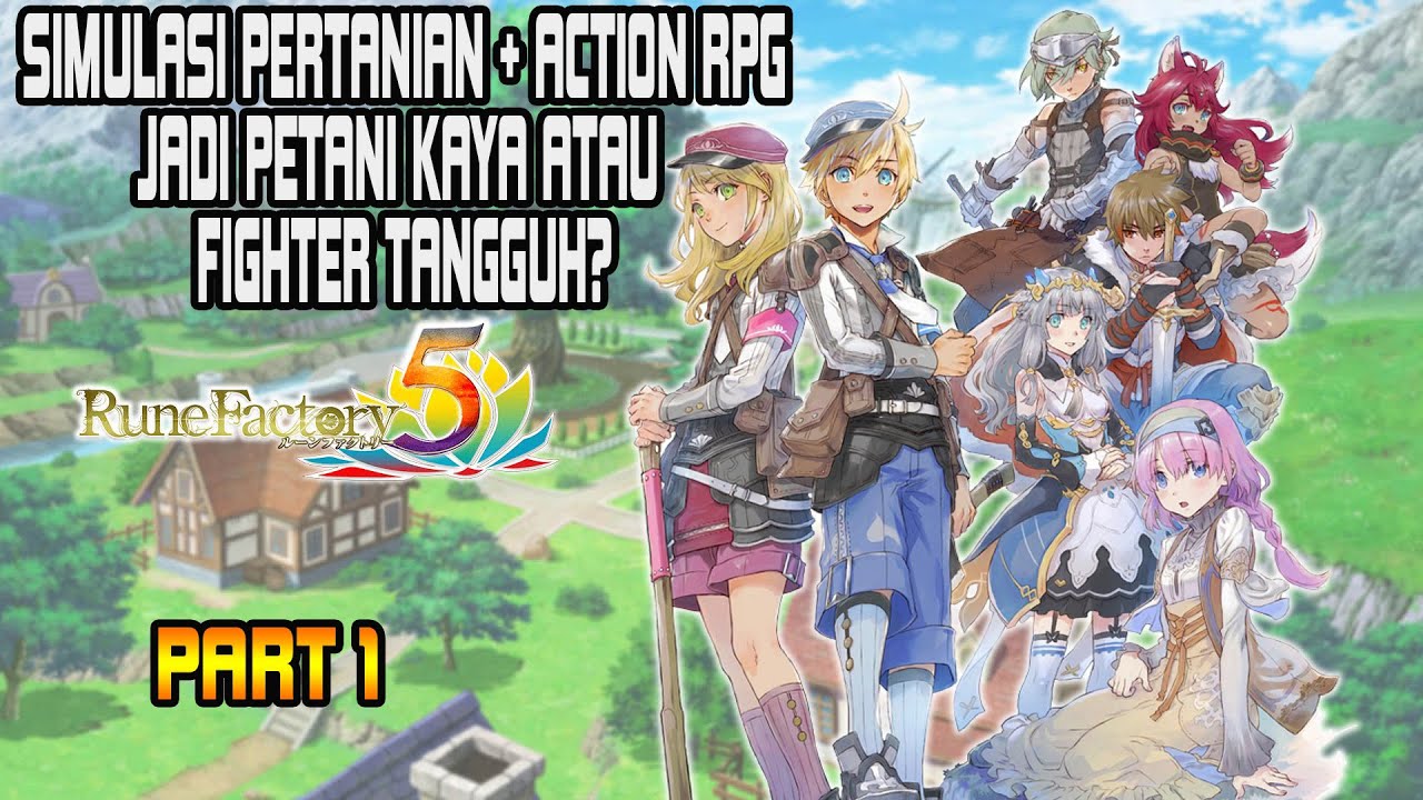 Seri Terbaru Dari Sepupu Harvest Moon Story of Seasons! RUNE FACTORY 5 ...