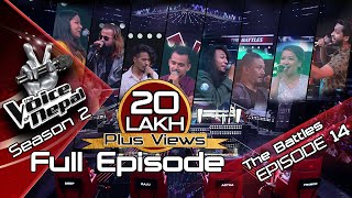 The Voice of Nepal Season 2 - 2019 - Episode 14 (The Battles) The Voice of Nepal Season 2 - 2019 - Episode 14 (The Battles)