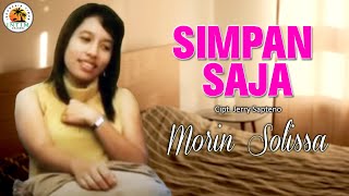 SIMPAN SAJA - Morin Solissa || Lagu Ambon 2024