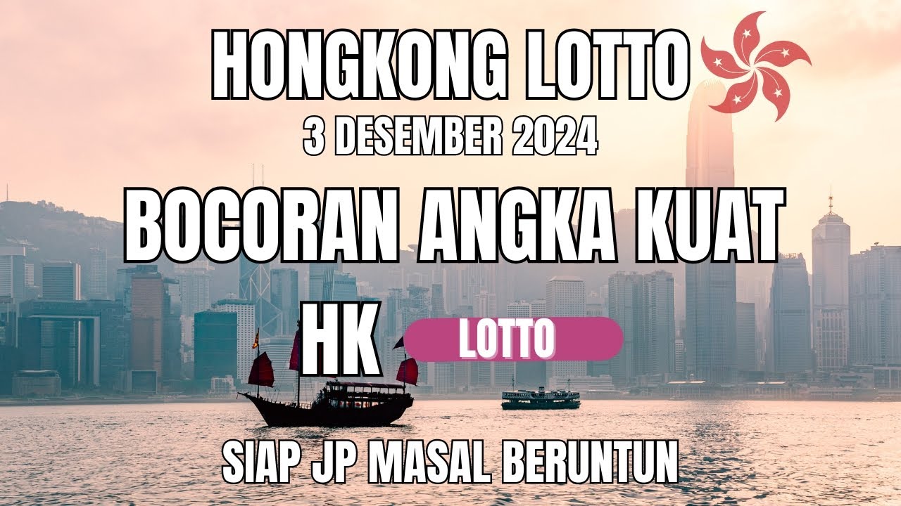 PREDIKSI HK LOTTO HARI INI 03 DESEMBER 2024 BOCORAN HK MALAM INI