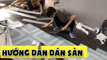 Hướng dẫn chi tiết dán tấm dán sàn giả gỗ | Dậu Decor