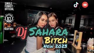 Single Funkot - Dj Sahara Bitch New 2023 (Funky Tone) Trending Viral TikTok