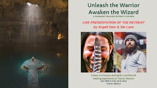 Unleash the warrior Awaken the Wizard Shamanic Healing Men s Retreat - July 2023 Tulum Mexico