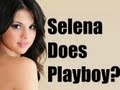 Selena Does Playboy!