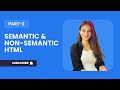 PART 2 Semantic and Non-Semantic HTML Tags| Introduction to HTML for placements | Freshers job