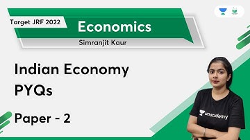 Indian Economy PYQs | Economics | Paper 2 | JRF 2022 | Simranjit Kaur | Unacademy UGC NET