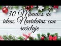 + de 10 IDEAS PARA NAVIDAD | + de 10 Ideas Navideñas Con Reciclaje | DECORACIONES NAVIDEÑAS 2021