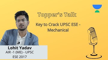 Key to Crack UPSC ESE- Mechanical | Lohit Kumar Yadav [AIR -1 (ME) - UPSC ESE 2017]