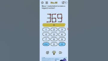 Brain out level 45 Move 1 matchstick to make biggest number !