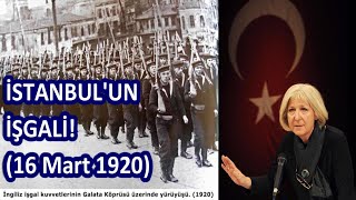 İSTANBUL'UN İŞGALİ! (16 Mart 1920) - Banu AVAR Resimi