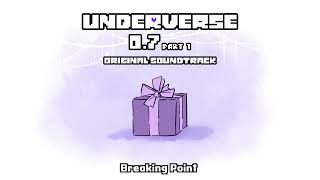 Underverse 0.7 Part 1 OST - Breaking Point