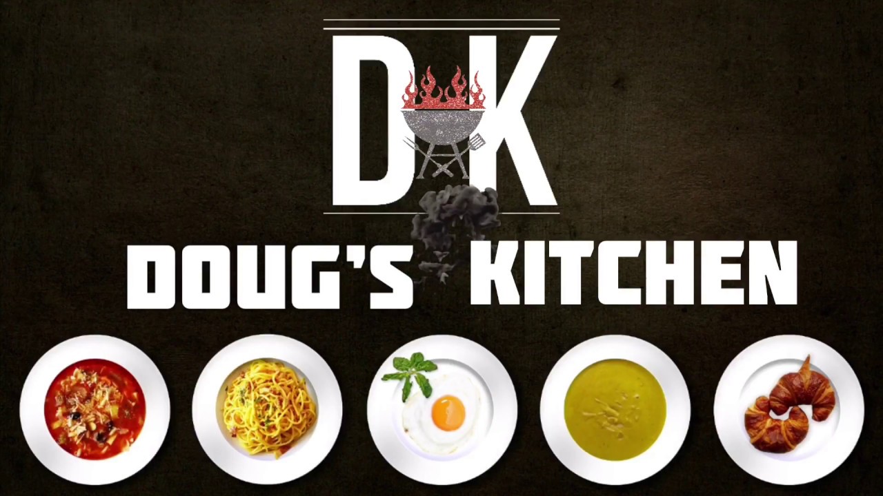 The Return of Doug’s Kitchen YouTube