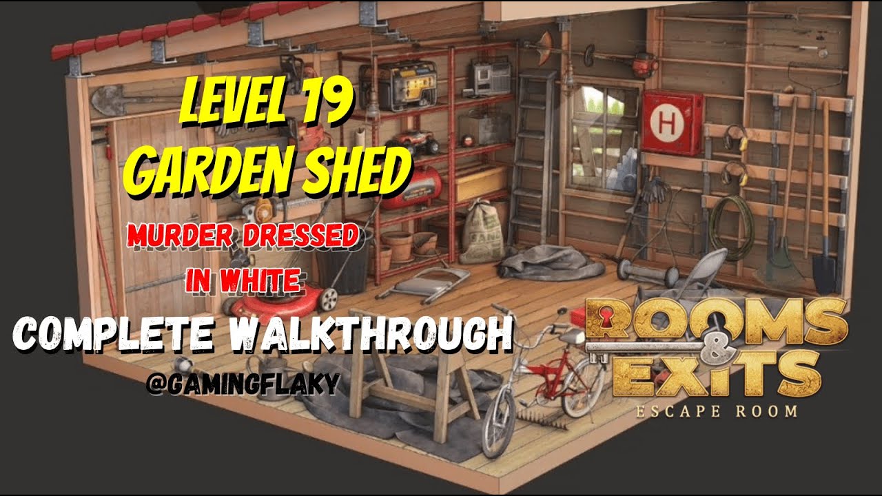 Rooms &amp; Exits Level 19 Garden Shed [Latest Walkthrough] Chapter 3 (Murder Dressed In White ...