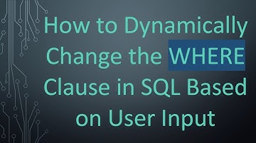 How to Dynamically Change the WHERE Clause in SQL Based on User Input