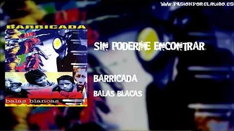 08 SIN PODERME ENCONTRAR [BARRICADA 1992 - BALAS BLANCAS]