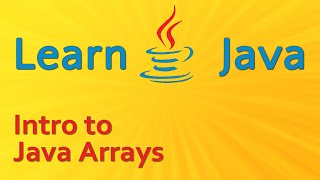 Learning Java - Intro to Arrays