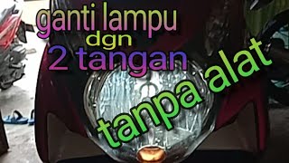 Tips: Cara Ganti Lampu Depan Motor Matic Mio Vario, Cuman Pake Tangan Kosong Bro...