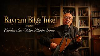 Bayram B. Tokel - Evvelim Sen Oldun Ahirim Sensin [Canlı Performans]