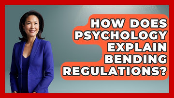 How Does Psychology Explain Bending Regulations? - Modern Manager Toolbox