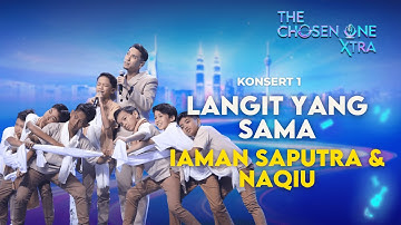 Iaman, Saputra & Naqiu – Langit Yang Sama | The Chosen One Xtra | Konsert 1