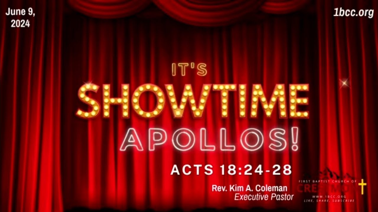 It S Show Time Apollos Acts 18 24 28 Rev Kim A Coleman