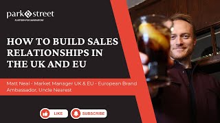 How Uncle Nearest Builds Sales Relationships in the UK and EU